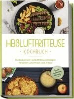Anna-Lena Gerber - Heißluftfritteuse Kochbuch: Die leckersten Heißluftfritteuse Rezepte für jeden Geschmack und Anlass - inkl. Brotrezepten, Salaten, Fingerfood & Desserts, Häftad. Tillgänglighet: Lägg i varukorg