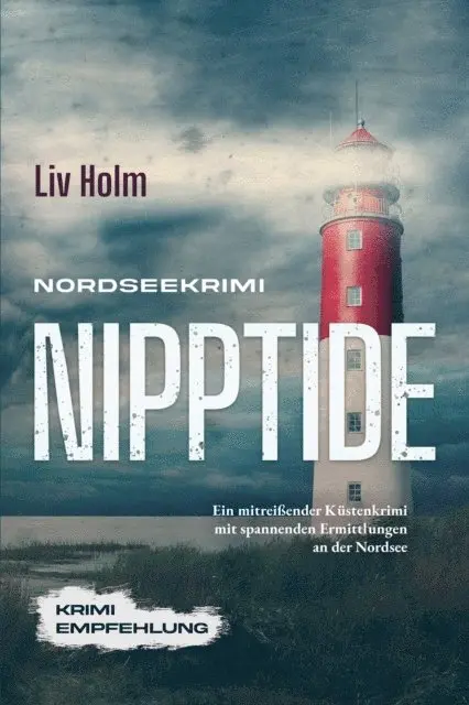 Liv Holm - Nordseekrimi Nipptide: Ein mitreißender Küstenkrimi mit spannenden Ermittlungen an der Nordsee - Krimi Empfehlung, E-bok. Tillgänglighet: Lägg i varukorg
