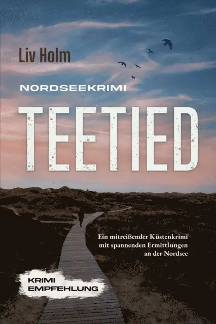Liv Holm - Nordseekrimi Teetied: Ein mitreißender Küstenkrimi mit spannenden Ermittlungen an der Nordsee - Krimi Empfehlung, E-bok. Tillgänglighet: Lägg i varukorg