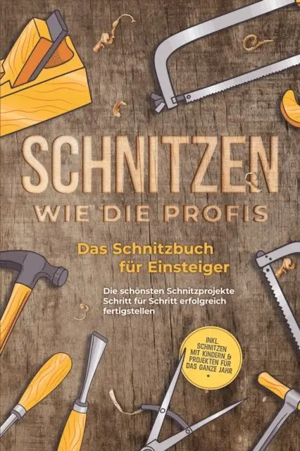 Tobias Goesmann - Schnitzen wie die Profis: Das Schnitzbuch für Einsteiger  - Die schönsten Schnitzprojekte Schritt für Schritt erfolgreich fertigstellen - inkl. Schnitzen mit Kindern & Projekten für das ganze Jahr, E-bok. Tillgänglighet: Lägg i varukorg