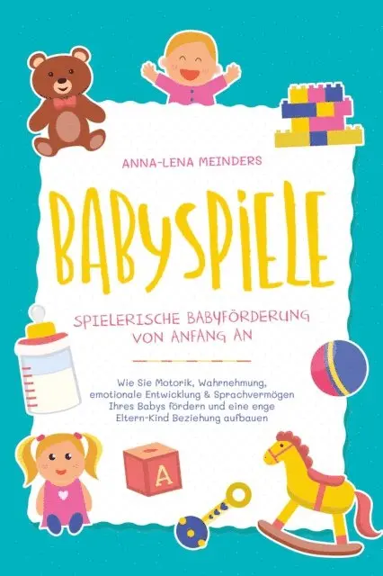 Anna-Lena Meinders - Babyspiele - Spielerische Babyförderung von Anfang an: Wie Sie Motorik, Wahrnehmung, emotionale Entwicklung & Sprachvermögen Ihres Babys fördern und eine enge Eltern-Kind Beziehung aufbauen, E-bok. Tillgänglighet: Lägg i varukorg