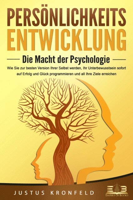 Justus Kronfeld - PERSÖNLICHKEITSENTWICKLUNG - Die Macht der Psychologie: Wie Sie zur besten Version Ihrer selbst werden, Ihr Unterbewusstsein sofort auf Erfolg und Glück programmieren und all Ihre Ziele erreichen, E-bok. Tillgänglighet: Lägg i varukorg