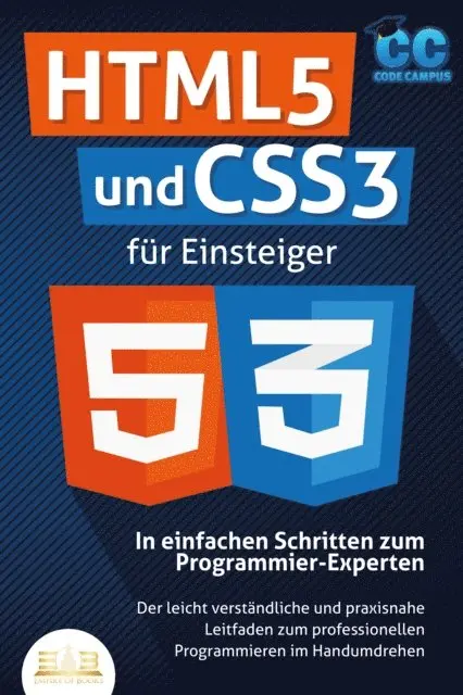 Code Campus - HTML5 und CSS3 für Einsteiger - In einfachen Schritten zum Programmier-Experten: Der leicht verständliche und praxisnahe Leitfaden zum professionellen Programmieren im Handumdrehen, E-bok. Tillgänglighet: Lägg i varukorg