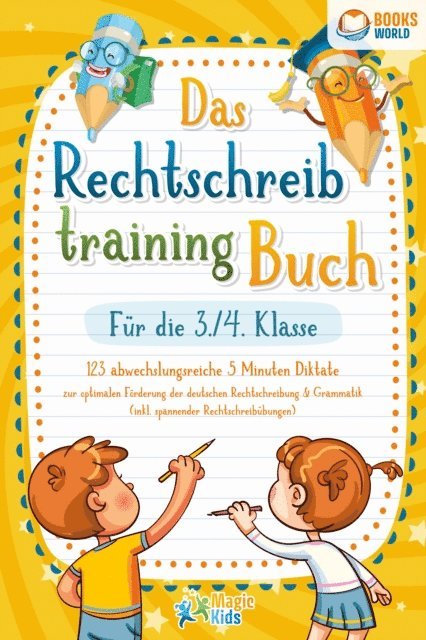 Magic Kids - Das Rechtschreibtraining Buch für die 3./4. Klasse: 123 abwechslungsreiche 5 Minuten Diktate zur optimalen Förderung der deutschen Rechtschreibung und Grammatik (inkl. spannender Rechtschreibübungen), E-bok. Tillgänglighet: Lägg i varukorg