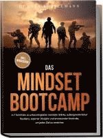 Hennes Koppelmann - Das Mindset Bootcamp: In 7 Schritten zu unbezwingbarer mentaler Stärke, außergewöhnlicher Resilienz, eiserner Disziplin und emotionaler Kontrolle, um jedes Ziel zu erreichen - inkl. Workbook, Häftad