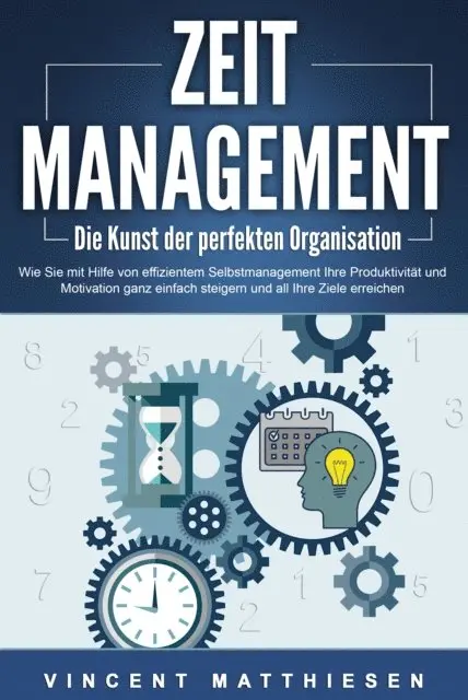 Vincent Matthiesen - ZEITMANAGEMENT - Die Kunst der perfekten Organisation: Wie Sie mit Hilfe von effizientem Selbstmanagement Ihre Produktivität und Motivation ganz einfach steigern und all Ihre Ziele erreichen, E-bok. Tillgänglighet: Lägg i varukorg
