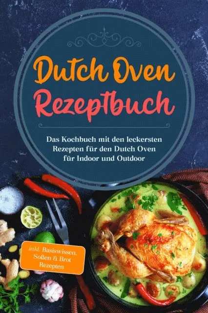 Mario Seewald - Dutch Oven Rezeptbuch: Das Kochbuch mit den leckersten Rezepten für den Dutch Oven für Indoor und Outdoor - inkl. Basiswissen, Soßen & Brot Rezepten, E-bok. Tillgänglighet: Lägg i varukorg