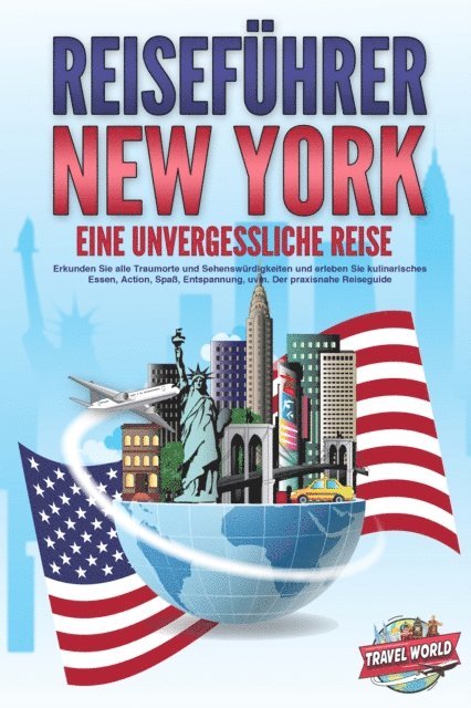 Travel World - REISEFÜHRER NEW YORK - Eine unvergessliche Reise: Erkunden Sie alle Traumorte und Sehenswürdigkeiten und erleben Sie kulinarisches Essen, Action, Spaß, Entspannung, uvm. - Der praxisnahe Reiseguide, E-bok. Tillgänglighet: Lägg i varukorg