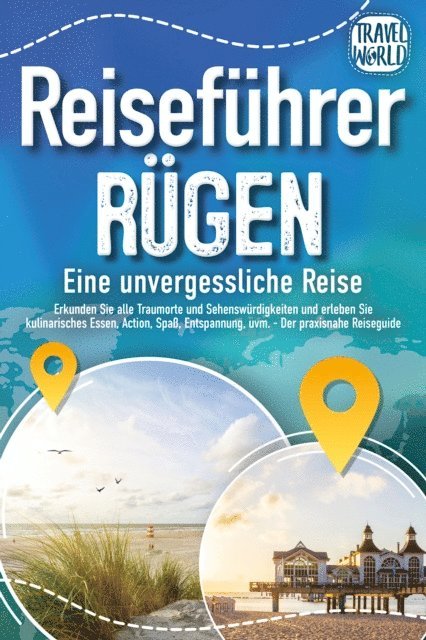Travel World - REISEFÜHRER RÜGEN - Eine unvergessliche Reise: Erkunden Sie alle Traumorte und Sehenswürdigkeiten und erleben Sie Kulinarisches, Action, Spaß, Entspannung uvm. (inkl. interaktivem Kartenkonzept), E-bok. Tillgänglighet: Lägg i varukorg