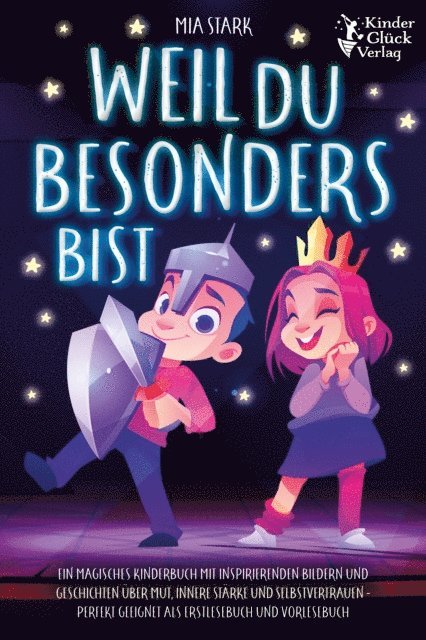 Mia Stark - Weil Du besonders bist: Ein magisches Kinderbuch mit inspirierenden Bildern und Geschichten über Mut, innere Stärke und Selbstvertrauen - Perfekt geeignet als Erstlesebuch und Vorlesebuch, E-bok