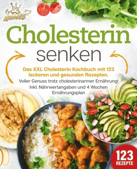 Kitchen King - Cholesterin senken: Das XXL Cholesterin Kochbuch mit 123 leckeren und gesunden Rezepten. Voller Genuss trotz cholesterinarmer Ernährung! Inkl. Nährwertangaben und 4 Wochen Ernährungsplan, E-bok. Tillgänglighet: Lägg i varukorg