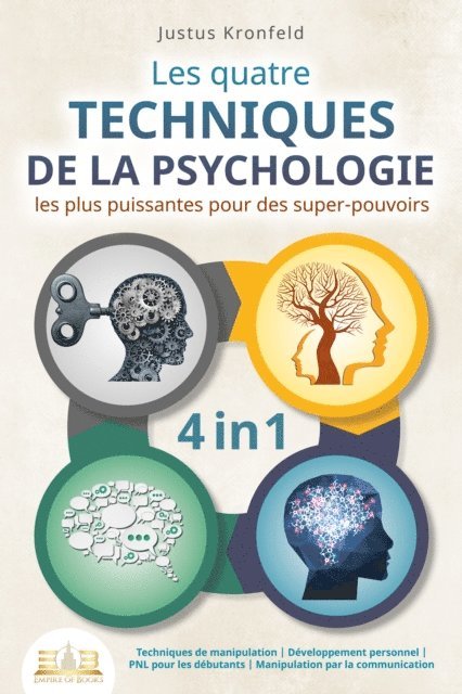 Justus Kronfeld - Les quatre techniques de la psychologie les plus puissantes pour des super-pouvoirs: Techniques de manipulation I Développement personnel I PNL pour les débutants I Manipulation par la communication, E-bok. Tillgänglighet: Lägg i varukorg