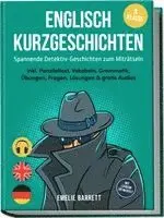 Emelie Barrett - Englisch Kurzgeschichten 6. Klasse - Spannende Detektiv-Geschichten zum Miträtseln - inkl. Paralleltext, Vokabeln, Grammatik, Übungen, Fragen, Lösungen & gratis Audios - mit Lehrern entwickelt, Häftad. Tillgänglighet: Lägg i varukorg