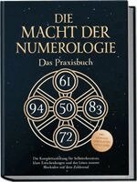 Anna-Maria Phillip - Die Macht der Numerologie - Das Praxisbuch: Die Komplettanleitung für Selbsterkenntnis, klare Entscheidungen und das Lösen innerer Blockaden mit dem Zahlenrad - inkl. Übungen, Checklisten, Tools uvm., Häftad. Tillgänglighet: Lägg i varukorg