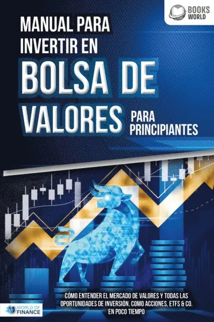 World of Finance - Manual para inventir en Bolsa de valores para principiantes: Cómo entender el mercado de valores y todas las oportunidades de inversión, como acciones, ETFs & Co. en poco tiempo, E-bok. Tillgänglighet: Lägg i varukorg