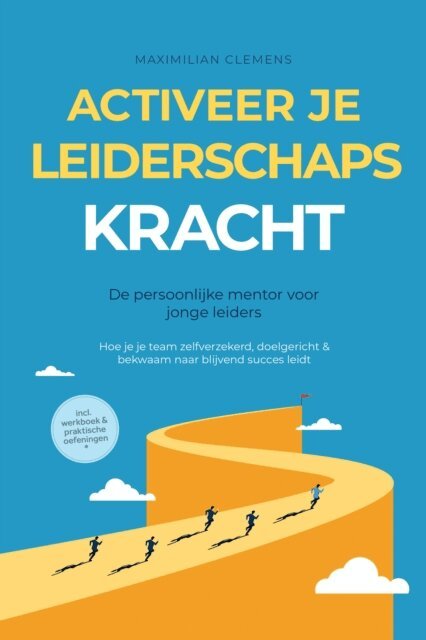 Maximilian Clemens - Activeer je LEIDERSCHAPSKRACHT – De persoonlijke mentor voor jonge leiders: Hoe je je team zelfverzekerd, doelgericht & bekwaam naar blijvend succes leidt – Inclusief werkboek & praktische oefeningen, E-bok. Tillgänglighet: Lägg i varukorg
