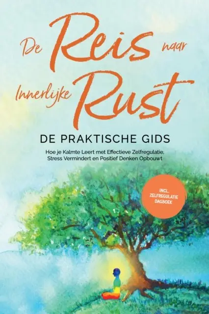 Alexander Pipetz - De Reis naar Innerlijke Rust - De Praktische Gids: Hoe je Kalmte Leert met Effectieve Zelfregulatie, Stress Vermindert en Positief Denken Opbouwt - Inclusief Zelfregulatie Dagboek, E-bok. Tillgänglighet: Lägg i varukorg