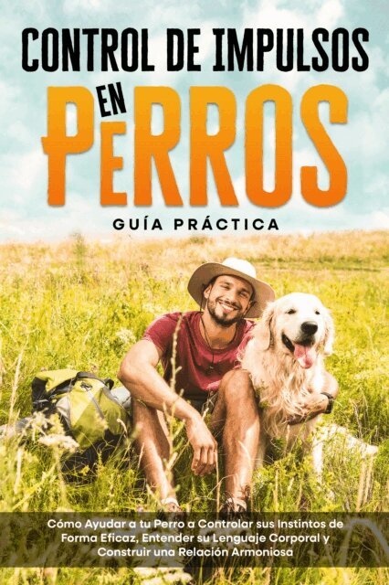 Alexander Gietzen - Control de Impulsos en Perros - Guia Practica: Como Ayudar a tu Perro a Controlar sus Instintos de Forma Eficaz, Entender su Lenguaje Corporal y Construir una Relacion Armoniosa, E-bok