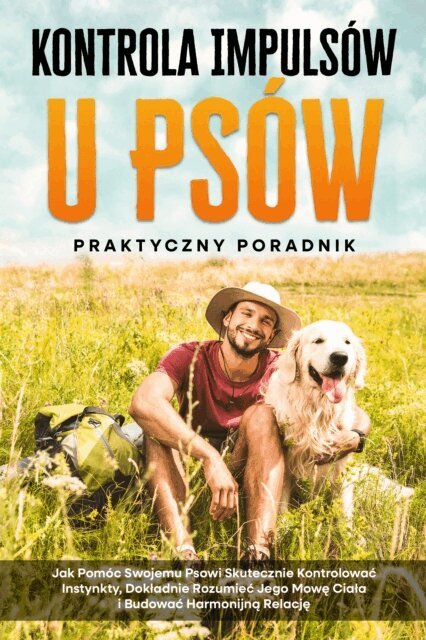 Alexander Gietzen - Kontrola Impulsow u Psow - Praktyczny Poradnik: Jak Pomoc Swojemu Psowi Skutecznie Kontrolowac Instynkty, Dokladnie Rozumiec Jego Mowe Ciala i Budowac Harmonijna Relacje, E-bok