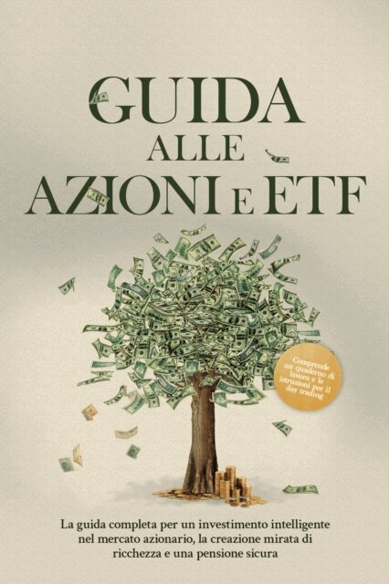 Moritz Borgmann - Guida alle Azioni e ETF: La guida completa per un investimento intelligente nel mercato azionario, la creazione mirata di ricchezza e una pensione sicura - Comprende un quaderno di lavoro e le istruzioni per il day trading, E-bok