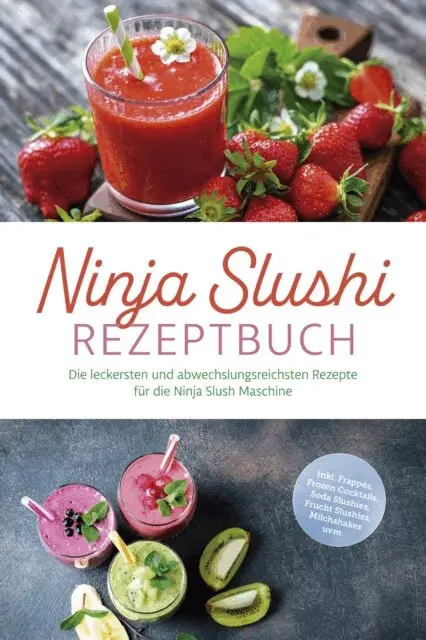 Elisa Frick - Ninja Slushi Rezeptbuch: Die leckersten und abwechslungsreichsten Rezepte für die Ninja Slush Maschine - inkl. Frappés, Frozen Cocktails, Soda Slushies, Frucht Slushies, Milchshakes uvm., E-bok. Tillgänglighet: Lägg i varukorg