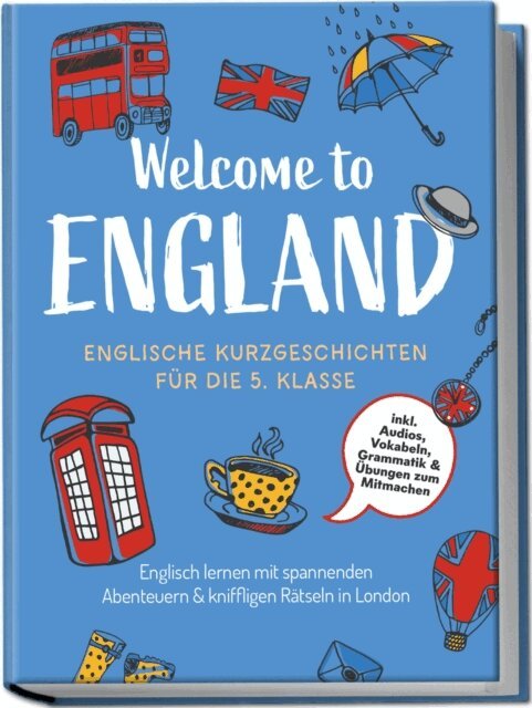 Sarah Hoffmann - Welcome to England: Englische Kurzgeschichten für die 5. Klasse – Englisch lernen mit spannenden Abenteuern & kniffligen Rätseln in London - inkl. Audios, Vokabeln, Grammatik & Übungen zum Mitmachen, E-bok. Tillgänglighet: Lägg i varukorg