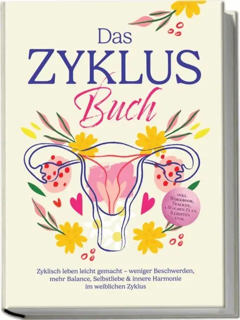 Nina Gromann - Das Zyklus Buch: Zyklisch leben leicht gemacht – weniger Beschwerden, mehr Balance, Selbstliebe & innere Harmonie im weiblichen Zyklus – inkl. Workbook, Tracker, 4-Wochen-Plan, Rezepten uvm., E-bok. Tillgänglighet: Lägg i varukorg