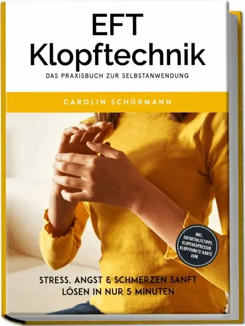 Carolin Schurmann - EFT Klopftechnik – Das Praxisbuch zur Selbstanwendung: Stress, Angst & Schmerzen sanft lösen in nur 5 Minuten – inkl. Soforthilfetipps, Klopfakupressur, Klopfpunkte-Karte uvm., E-bok. Tillgänglighet: Lägg i varukorg