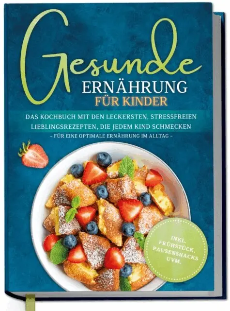 Maja Rehnsberg - Gesunde Ernährung für Kinder: Das Kochbuch mit den leckersten, stressfreien Lieblingsrezepten, die jedem Kind schmecken – für eine optimale Ernährung im Alltag - inkl. Frühstück, Pausensnacks uvm., E-bok. Tillgänglighet: Lägg i varukorg