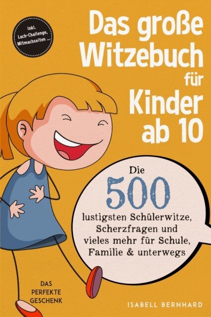 Anna-Maria Phillip - Das große Witzebuch für Kinder ab 10: Die 500 lustigsten Schülerwitze, Scherzfragen und vieles mehr für Schule, Familie & unterwegs – Das perfekte Geschenk – inkl. Lach-Challenge, Mitmachseiten ..., E-bok. Tillgänglighet: Lägg i varukorg