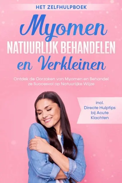 Elisabeth Cornelsen - Myomen Natuurlijk Behandelen en Verkleinen – Het Zelfhulpboek: Ontdek de Oorzaken van Myomen en Behandel ze Succesvol op Natuurlijke Wijze – Inclusief Directe Hulptips bij Acute Klachten, E-bok. Tillgänglighet: Lägg i varukorg