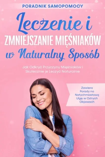 Elisabeth Cornelsen - Leczenie i Zmniejszanie Mięśniaków w Naturalny Sposób – Poradnik Samopomocy: Jak Odkryć Przyczyny Mięśniaków i Skutecznie je Leczyć Naturalnie – Zawiera Porady na Natychmiastową Ulgę w Ostrych Objawach, E-bok. Tillgänglighet: Lägg i varukorg