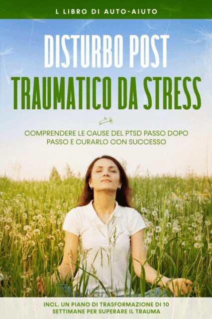 Carolin Rehnberg - Disturbo post-traumatico da stress: Il libro di auto-aiuto – Comprendere le cause del PTSD passo dopo passo e curarlo con successo – Incluso un piano di trasformazione di 10 settimane per superare il trauma, E-bok. Tillgänglighet: Lägg i varukorg