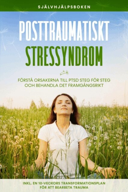 Carolin Rehnberg - Posttraumatiskt stressyndrom: Självhjälpsboken – Förstå orsakerna till PTSD steg för steg och behandla det framgångsrikt – Inklusive en 10-veckors transformationsplan för att bearbeta trauma, E-bok. Tillgänglighet: Lägg i varukorg