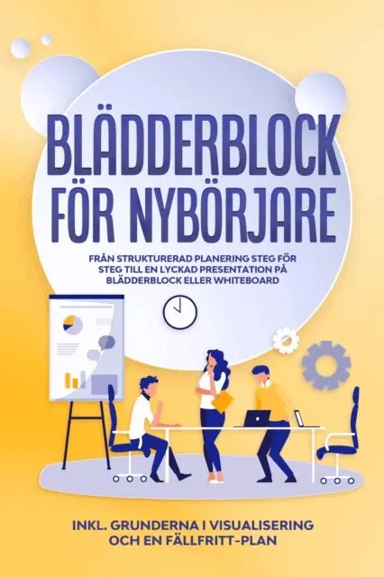 Sophie Gerdes - Blädderblock för Nybörjare: Från strukturerad planering steg för steg till en lyckad presentation på blädderblock eller whiteboard | Inkluderar grunderna i visualisering och en fällfritt-plan, E-bok. Tillgänglighet: Lägg i varukorg