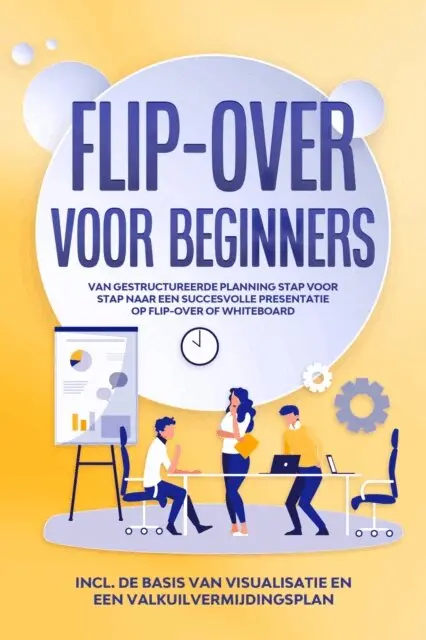 Sophie Gerdes - Flip-over voor Beginners: Van gestructureerde planning stap voor stap naar een succesvolle presentatie op flip-over of whiteboard | Inclusief de basis van visualisatie en een valkuilvermijdingsplan, E-bok. Tillgänglighet: Lägg i varukorg