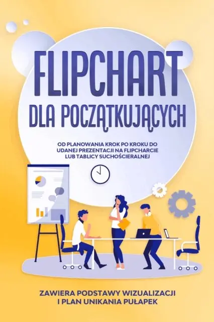Sophie Gerdes - Flipchart dla Początkujących: Od planowania krok po kroku do udanej prezentacji na flipcharcie lub tablicy suchościeralnej | Zawiera podstawy wizualizacji i plan unikania pułapek, E-bok. Tillgänglighet: Lägg i varukorg