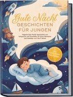 Lorena Schönfeld - Gute Nacht Geschichten für Jungen: Magische Gute-Nacht-Geschichten zum Entspannen und Einschlafen für kleine Abenteurer und Entdecker von 5 bis 9 Jahren - inkl. Audio-Bonus zum Anhören, Häftad. Tillgänglighet: Lägg i varukorg