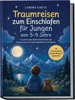 Lorena Kibitz - Traumreisen zum Einschlafen für Jungen von 5-9 Jahre: 12 sanfte Gute-Nacht-Geschichten und Fantasiereisen für kleine Abenteurer & Entdecker -inkl. Audio-Downloads, Einschlaf-Ritualen & Abendroutine, Häftad. Tillgänglighet: Lägg i varukorg