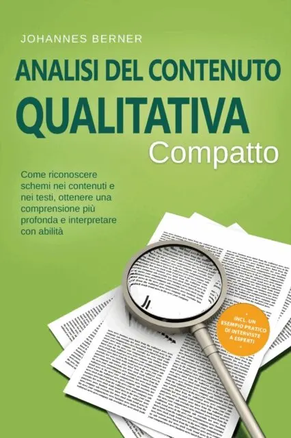 Johannes Berner - Analisi del contenuto qualitativa – Compatto: Come riconoscere schemi nei contenuti e nei testi, ottenere una comprensione più profonda e interpretare con abilità – Incluso un esempio pratico di interviste a esperti, E-bok. Tillgänglighet: Lägg i varukorg