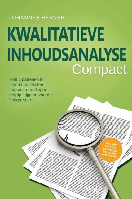 Johannes Berner - Kwalitatieve inhoudsanalyse – Compact: Hoe u patronen in inhoud en teksten herkent, een dieper begrip krijgt en vaardig interpreteert – Inclusief een praktijkvoorbeeld van expertinterviews, E-bok. Tillgänglighet: Lägg i varukorg