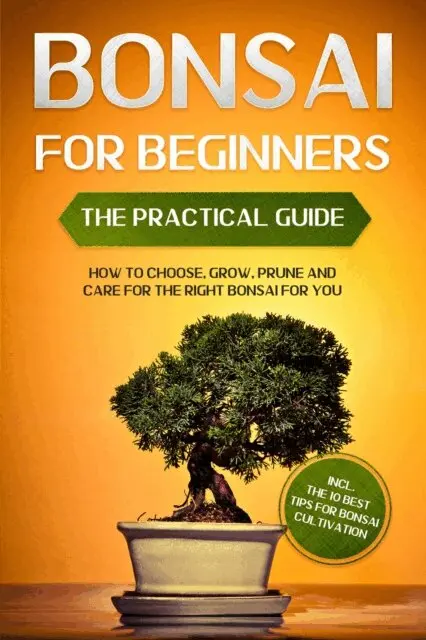 Haruki Tanaka - Bonsai for Beginners - The Practical Guide: How to Choose, Grow, Prune and Care for the Right Bonsai for You - incl. the 10 Best Tips for Bonsai Cultivation, E-bok. Tillgänglighet: Lägg i varukorg
