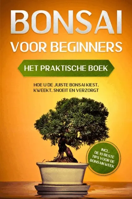 Haruki Tanaka - Bonsai voor Beginners – Het Praktische Boek: Hoe u de Juiste Bonsai Kiest, Kweekt, Snoeit en Verzorgt – incl. de 10 Beste Tips voor de Bonsaikweek, E-bok. Tillgänglighet: Lägg i varukorg