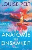 Louise Pelt - Die Anatomie der Einsamkeit, Inbunden. Tillgänglighet: Lägg i varukorg
