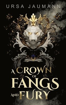 Ursa Jaumann - Jaumann, U: Crown of Fangs and Fury, Häftad