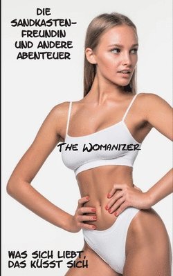 The Womanizer - Sandkastenfreundin und andere Abenteuer, Häftad. Tillgänglighet: Lägg i varukorg