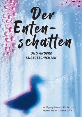 Wolfgang Grund, Elli Mattar, Martin Mohr - Entenschatten, Häftad. Tillgänglighet: Lägg i varukorg