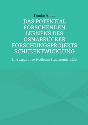 Frauke Milius - Potential Forschenden Lernens des Osnabrücker Forschungsprojekts Schulentwicklung, Häftad. Tillgänglighet: Lägg i varukorg