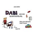 Dabi und der Blaufusstlpel - Dna, der dnische Dabi-Fresser - Band VII