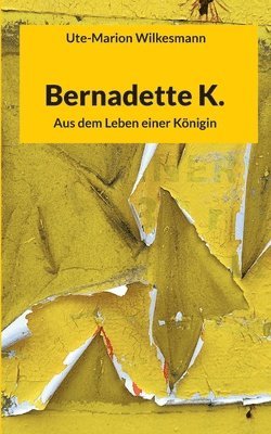 Ute-Marion Wilkesmann - Bernadette K., Häftad